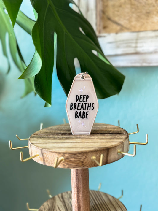 Deep Breaths Babe Keychain